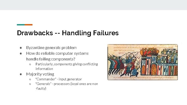 Drawbacks -- Handling Failures ● ● Byzantine generals problem How do reliable computer systems Drawbacks -- Handling Failures ● ● Byzantine generals problem How do reliable computer systems