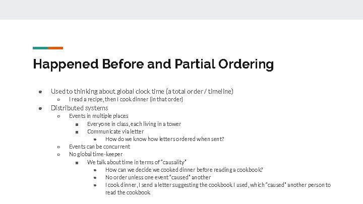 Happened Before and Partial Ordering ● Used to thinking about global clock time (a Happened Before and Partial Ordering ● Used to thinking about global clock time (a