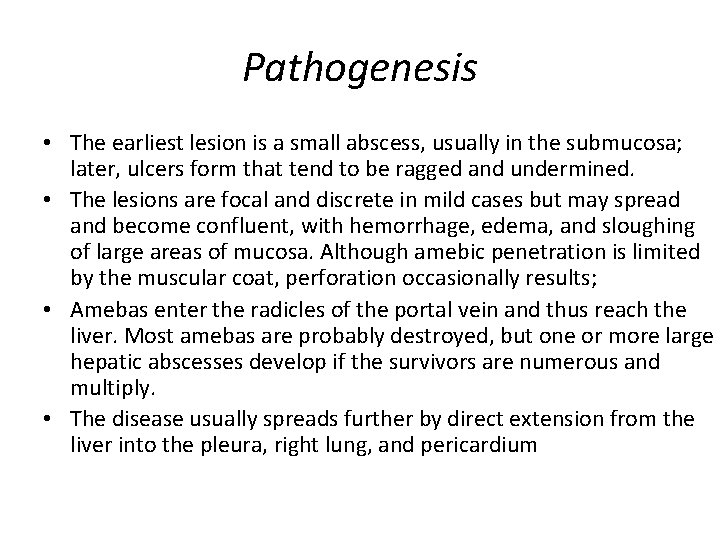 Pathogenesis • The earliest lesion is a small abscess, usually in the submucosa; later,