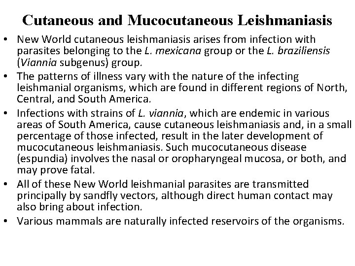 Cutaneous and Mucocutaneous Leishmaniasis • New World cutaneous leishmaniasis arises from infection with parasites