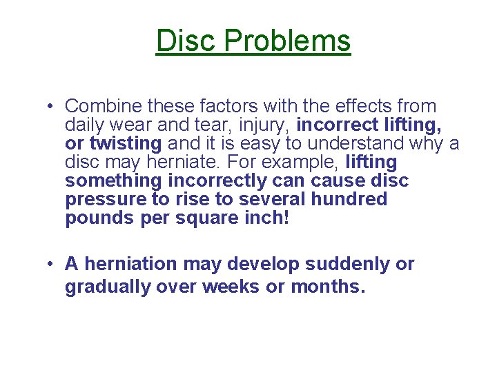 Disc Problems • Combine these factors with the effects from daily wear and tear,