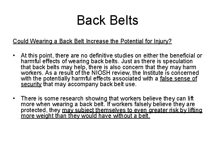 Back Belts Could Wearing a Back Belt Increase the Potential for Injury? • At Back Belts Could Wearing a Back Belt Increase the Potential for Injury? • At