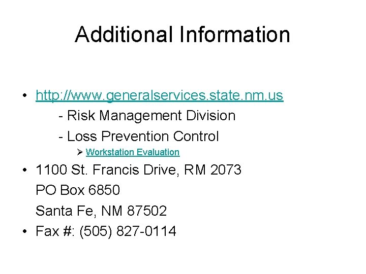 Additional Information • http: //www. generalservices. state. nm. us - Risk Management Division - Additional Information • http: //www. generalservices. state. nm. us - Risk Management Division -