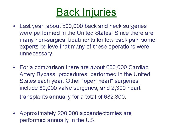 Back Injuries • Last year, about 500, 000 back and neck surgeries were performed