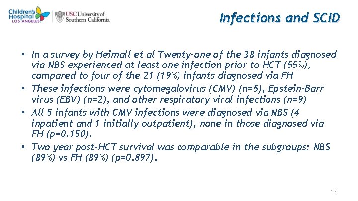 Infections and SCID • In a survey by Heimall et al Twenty-one of the
