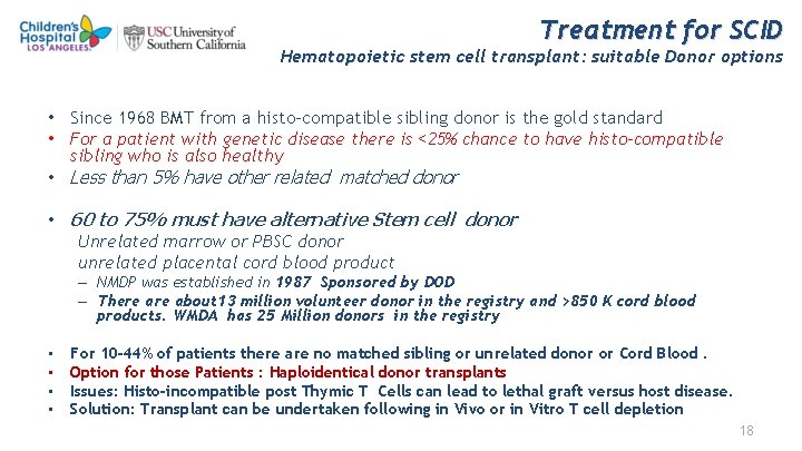 Treatment for SCID Hematopoietic stem cell transplant: suitable Donor options • Since 1968 BMT