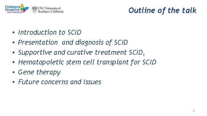 Outline of the talk • • • Introduction to SCID Presentation and diagnosis of