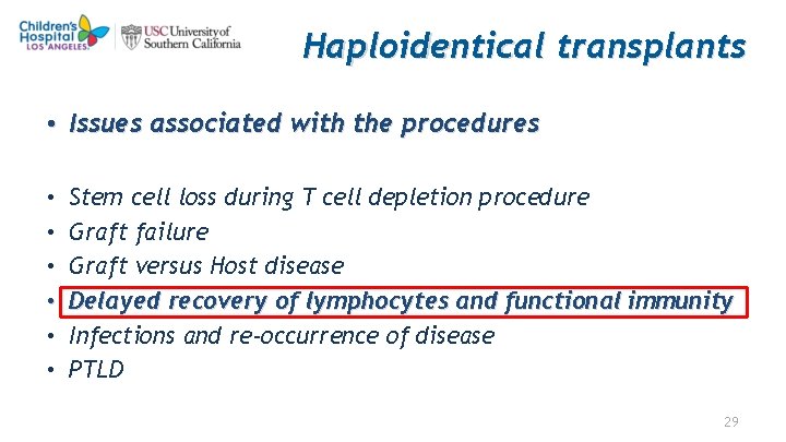 Haploidentical transplants • Issues associated with the procedures • • • Stem cell loss