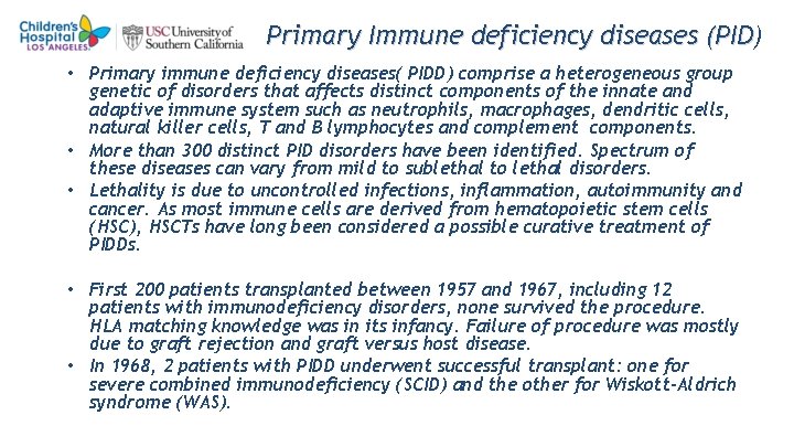 Primary Immune deficiency diseases (PID) (PID • Primary immune deficiency diseases( PIDD) comprise a