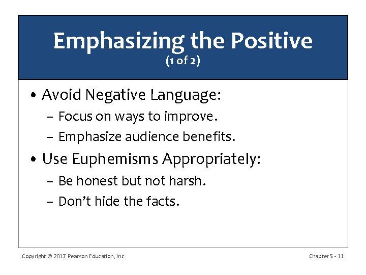 Emphasizing the Positive (1 of 2) • Avoid Negative Language: – Focus on ways