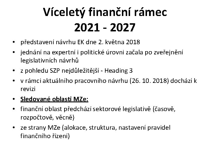 Víceletý finanční rámec 2021 - 2027 • představení návrhu EK dne 2. května 2018