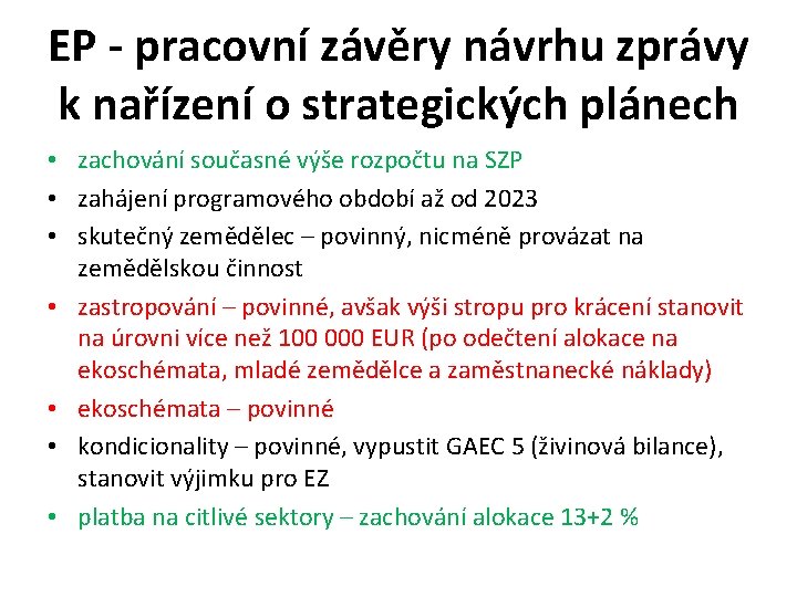 EP - pracovní závěry návrhu zprávy k nařízení o strategických plánech • zachování současné