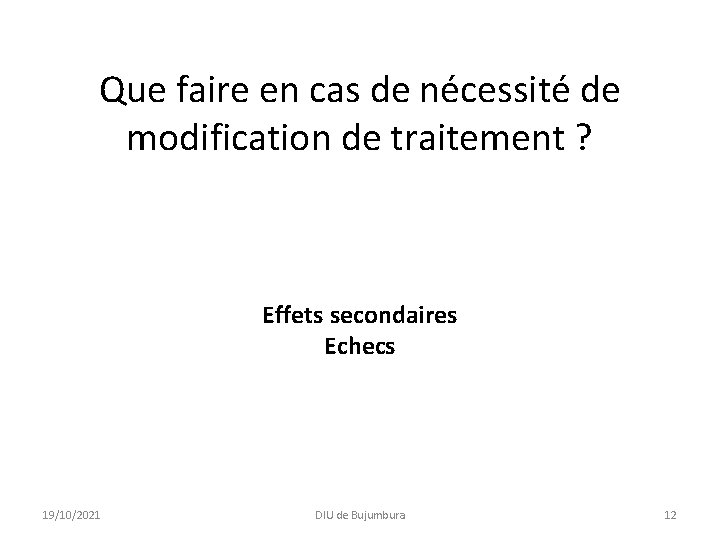 Que faire en cas de nécessité de modification de traitement ? Effets secondaires Echecs