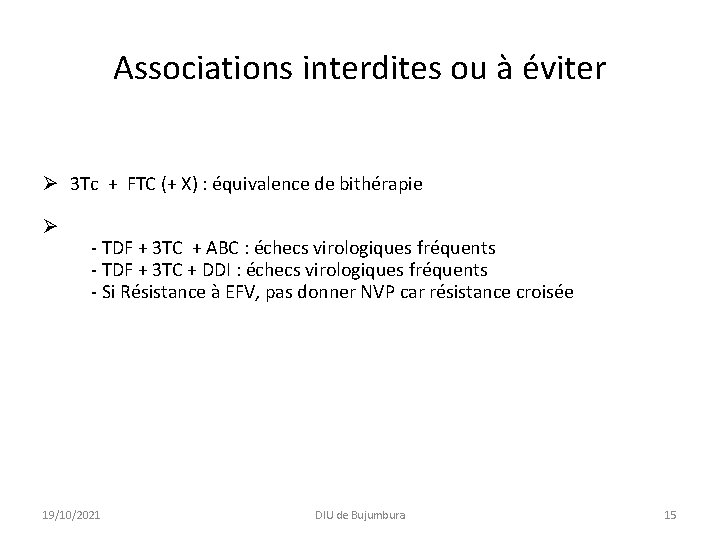 Associations interdites ou à éviter Ø 3 Tc + FTC (+ X) : équivalence