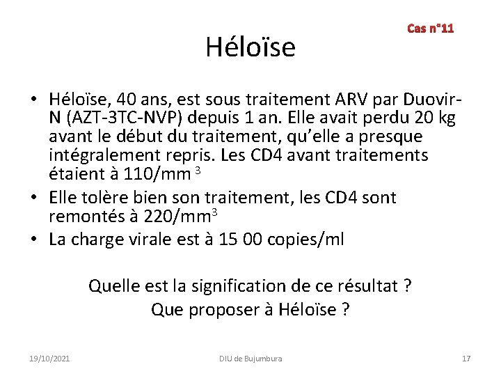 Héloïse Cas n° 11 • Héloïse, 40 ans, est sous traitement ARV par Duovir.