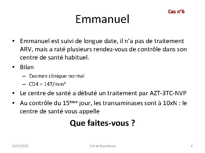 Emmanuel Cas n° 6 • Emmanuel est suivi de longue date, il n’a pas