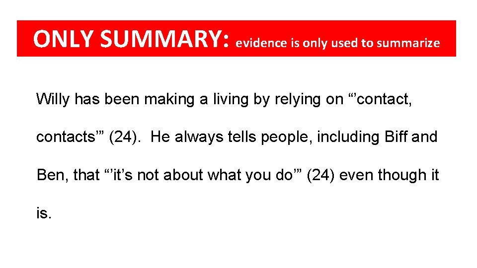 SUMMARY or ANALYSIS? ONLY SUMMARY: evidence is only used to summarize Willy has been