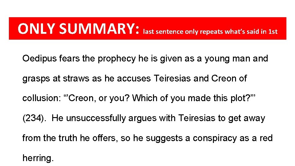 SUMMARY or ANALYSIS? ONLY SUMMARY: last sentence only repeats what’s said in 1 st