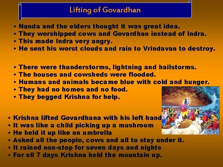 Lifting of Govardhan • • • Nanda and the elders thought it was great