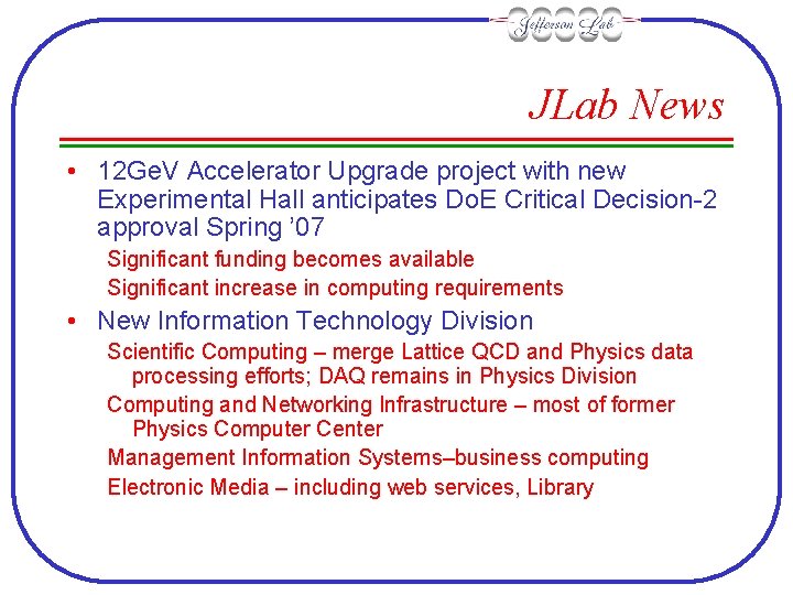 JLab News • 12 Ge. V Accelerator Upgrade project with new Experimental Hall anticipates