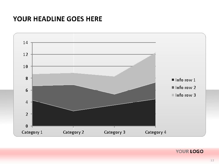 YOUR HEADLINE GOES HERE 14 12 10 8 Info row 1 Info row 2