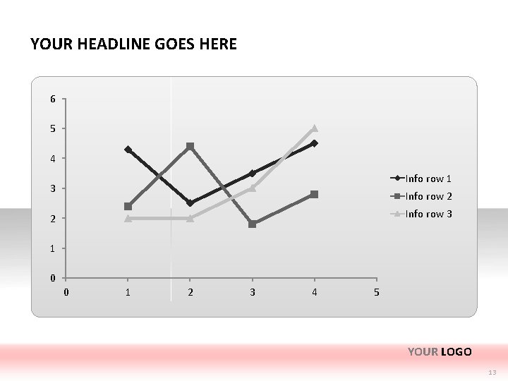 YOUR HEADLINE GOES HERE 6 5 4 Info row 1 3 Info row 2