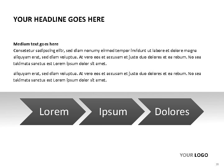 YOUR HEADLINE GOES HERE Medium text goes here Consetetur sadipscing elitr, sed diam nonumy