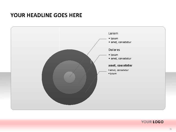 YOUR HEADLINE GOES HERE Lorem • Ipsum • amet, consetetur Dolores • Ipsum •