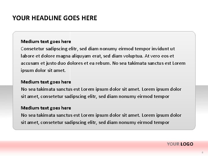 YOUR HEADLINE GOES HERE Medium text goes here Consetetur sadipscing elitr, sed diam nonumy