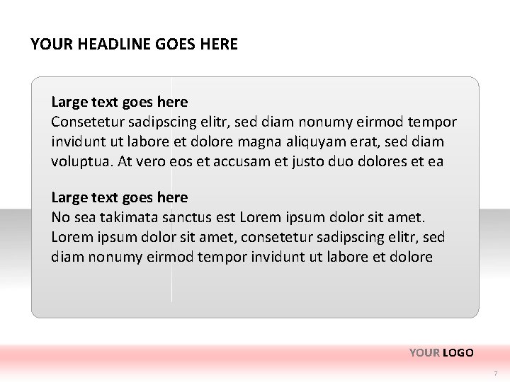 YOUR HEADLINE GOES HERE Large text goes here Consetetur sadipscing elitr, sed diam nonumy