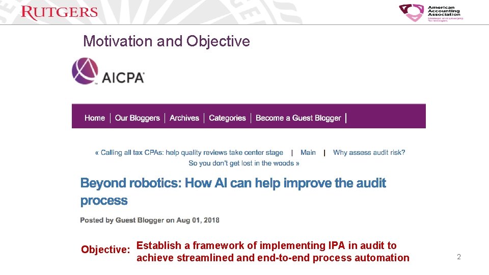 Motivation and Objective Robotic Process Automation (RPA) Definabl e Rulebased Scope of RPA Cannot