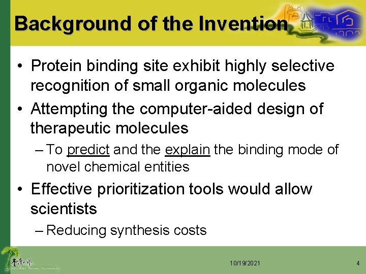 Background of the Invention • Protein binding site exhibit highly selective recognition of small