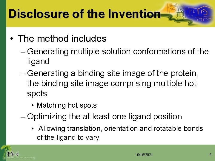 Disclosure of the Invention • The method includes – Generating multiple solution conformations of