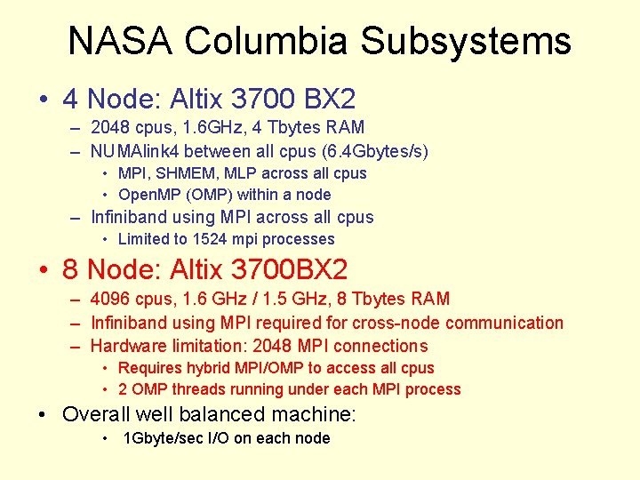 NASA Columbia Subsystems • 4 Node: Altix 3700 BX 2 – 2048 cpus, 1.