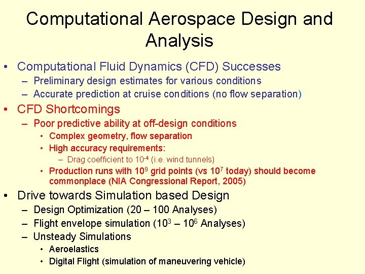 Computational Aerospace Design and Analysis • Computational Fluid Dynamics (CFD) Successes – Preliminary design