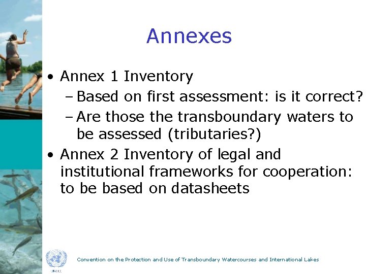 Annexes • Annex 1 Inventory – Based on first assessment: is it correct? –