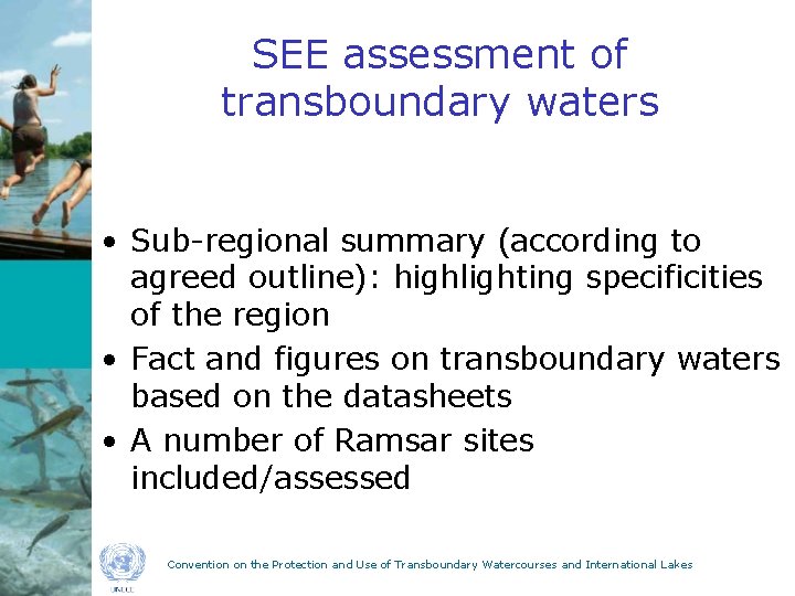 SEE assessment of transboundary waters • Sub-regional summary (according to agreed outline): highlighting specificities