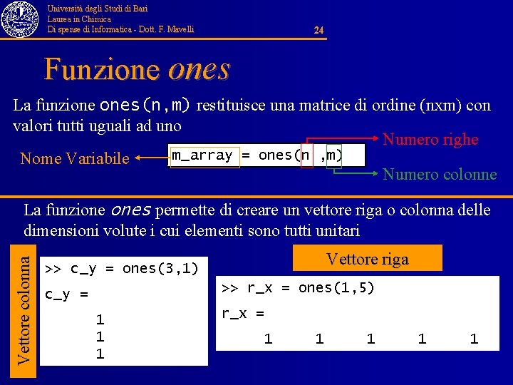 Università degli Studi di Bari Laurea in Chimica Di spense di Informatica - Dott.