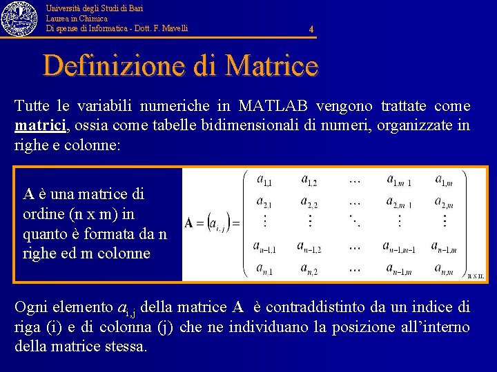 Università degli Studi di Bari Laurea in Chimica Di spense di Informatica - Dott.