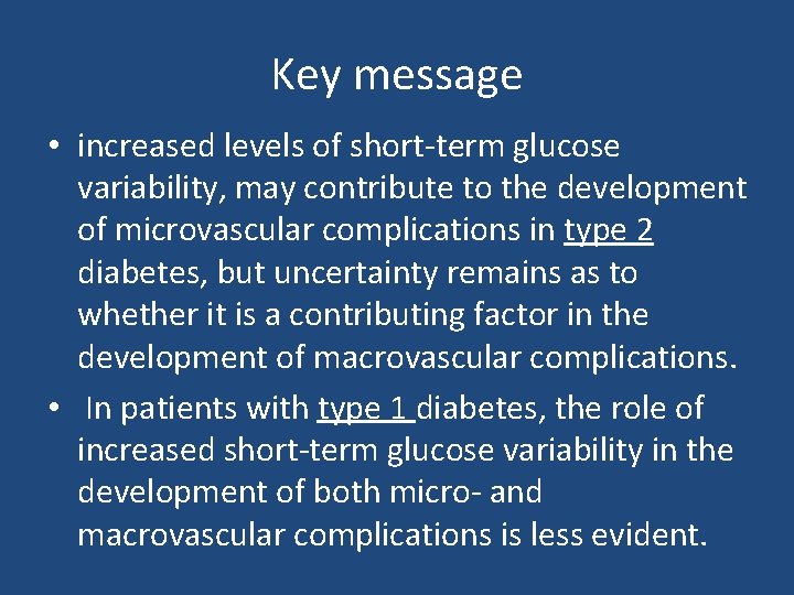 Key message • increased levels of short-term glucose variability, may contribute to the development