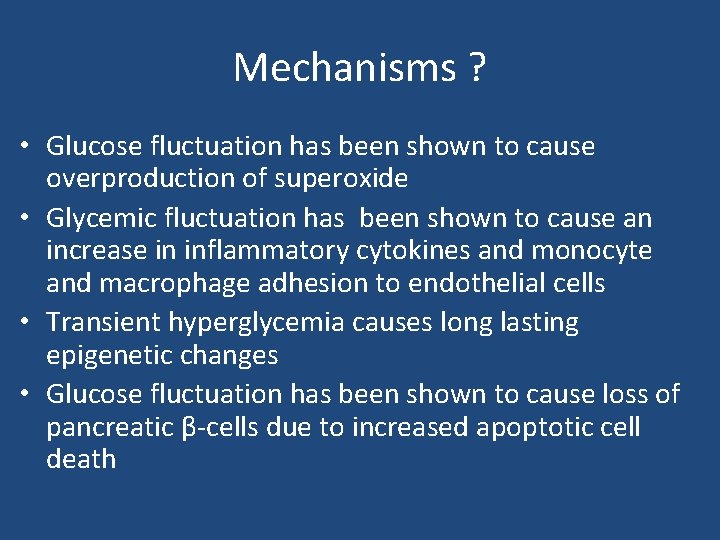 Mechanisms ? • Glucose fluctuation has been shown to cause overproduction of superoxide •