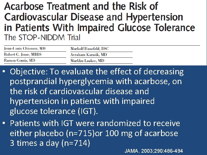 • Objective: To evaluate the effect of decreasing postprandial hyperglycemia with acarbose, on
