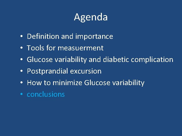Agenda • • • Definition and importance Tools for measuerment Glucose variability and diabetic