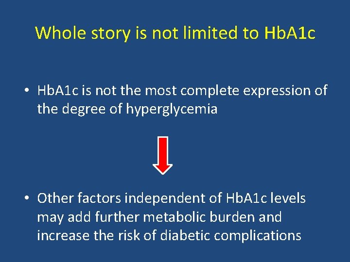 Whole story is not limited to Hb. A 1 c • Hb. A 1