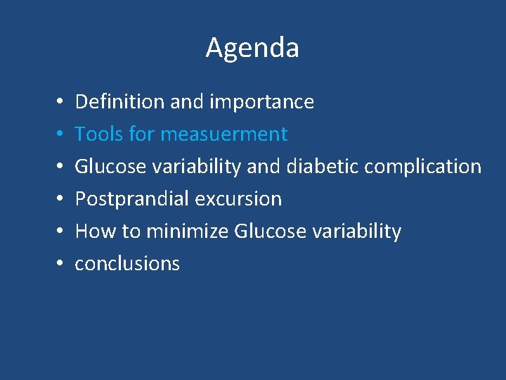 Agenda • • • Definition and importance Tools for measuerment Glucose variability and diabetic