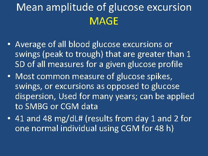 Mean amplitude of glucose excursion MAGE • Average of all blood glucose excursions or