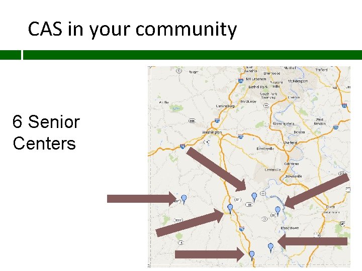 CAS in your community 6 Senior Centers 