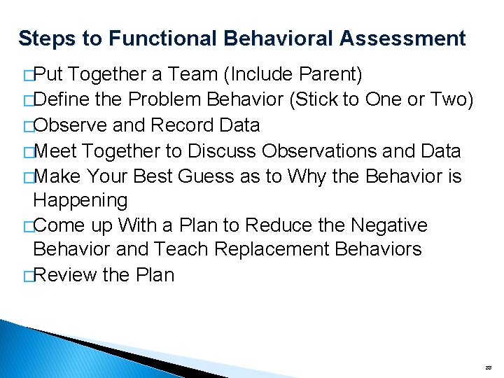 Steps to Functional Behavioral Assessment �Put Together a Team (Include Parent) �Define the Problem