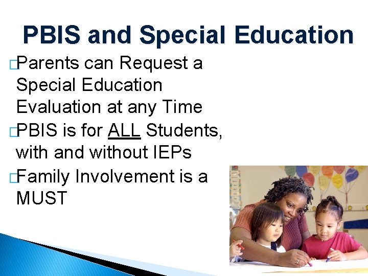 PBIS and Special Education �Parents can Request a Special Education Evaluation at any Time