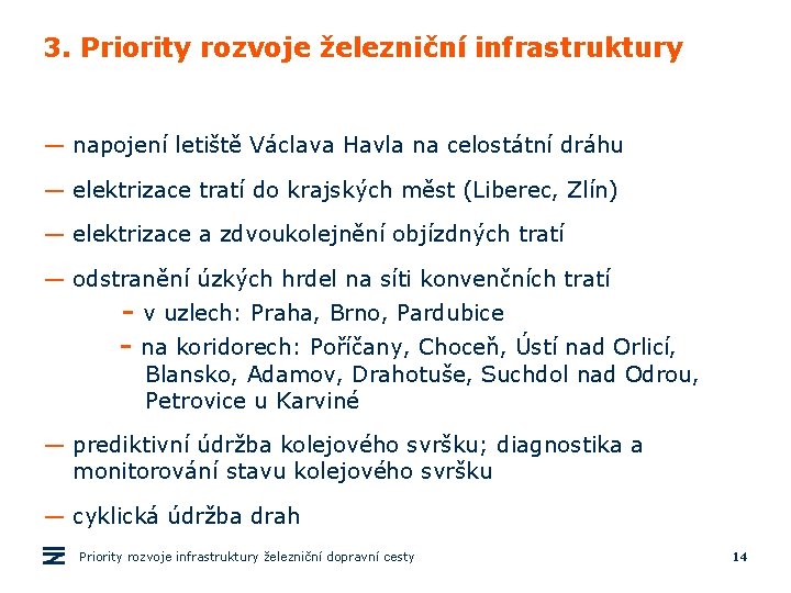 3. Priority rozvoje železniční infrastruktury — napojení letiště Václava Havla na celostátní dráhu —